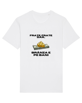 Frate frate, dar branza e pe bani White