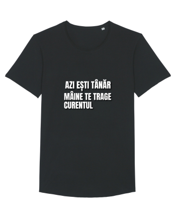 Azi esti tanar maine  te trage curentul Black