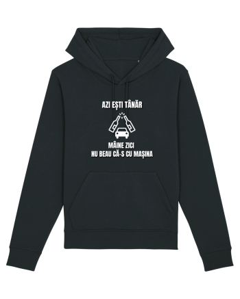 Azi esti tanar maine zici nu beau ca-s cu masina Black