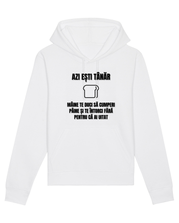 Azi esti tanar maine te duci sa cumperi paine si te intorci fara  White