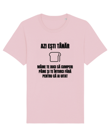 Azi esti tanar maine te duci sa cumperi paine si te intorci fara  Cotton Pink