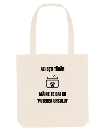 Azi esti tanar maine te dai cu puterea ursului Natural