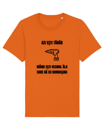 Azi esti tanar maine esti vecinul ala care da cu bormasina Bright Orange