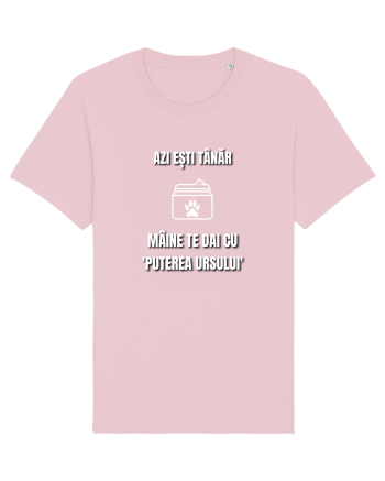 Azi esti tanar maine te dai cu puterea ursului Cotton Pink