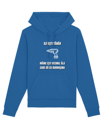 Azi esti tanar maine esti vecinul ala care da cu bormasina Royal Blue