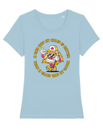 pentru camping - A bad day at camp is better than a good day at work Sky Blue