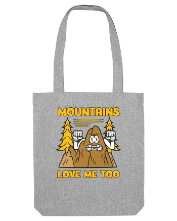 pentru camping - Mountains love me too Heather Grey