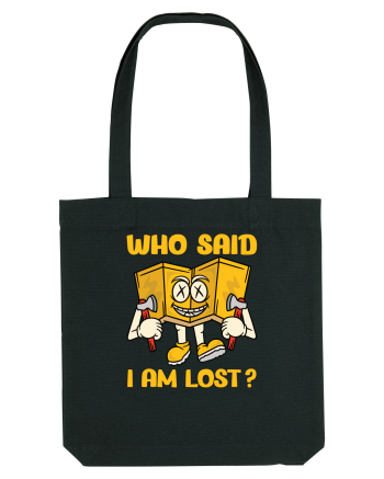 pentru camping - Who said I am lost Black
