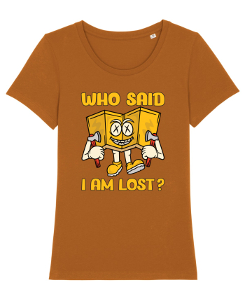 pentru camping - Who said I am lost Roasted Orange
