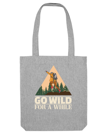pentru montaniarzi - Go wild for a while Heather Grey