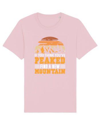pentru montaniarzi - If you think you have peaked Cotton Pink