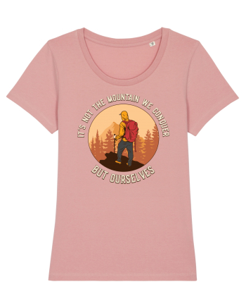 pentru montaniarzi - It's not the mountain we conquer Canyon Pink