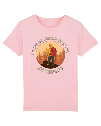 pentru montaniarzi - It's not the mountain we conquer Cotton Pink