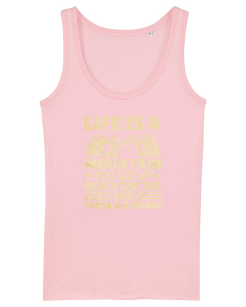 pentru montaniarzi - Life is a mountain Cotton Pink