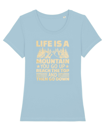 pentru montaniarzi - Life is a mountain Sky Blue