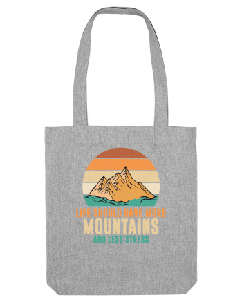 pentru montaniarzi - Life should have more mountains Heather Grey