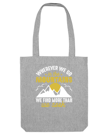 pentru montaniarzi - Whenever we go in the mountains Heather Grey