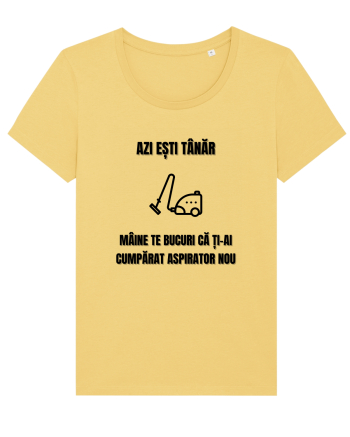Azi esti tanar maine te bucuri ca ti ai cumparat aspirator nou Jojoba