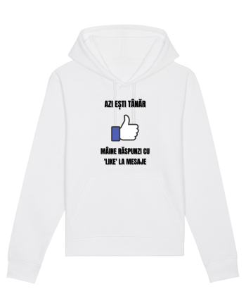 Azi esti tanar maine raspunzi cu like la mesaje White