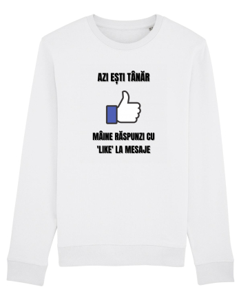 Azi esti tanar maine raspunzi cu like la mesaje White