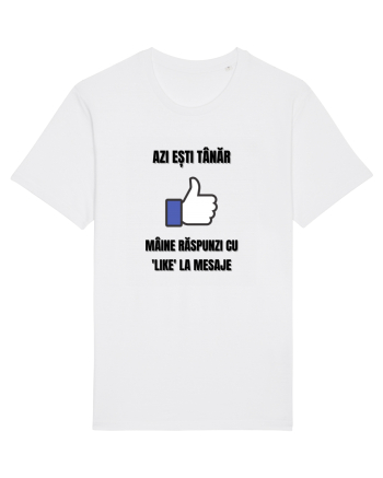 Azi esti tanar maine raspunzi cu like la mesaje White