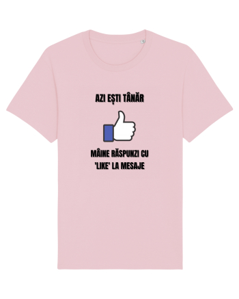 Azi esti tanar maine raspunzi cu like la mesaje Cotton Pink