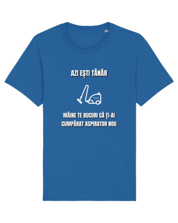 Azi esti tanar maine te bucuri ca ti ai cumparat aspirator nou Royal Blue