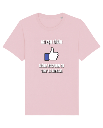 Azi esti tanar maine raspunzi cu like la mesaje Cotton Pink