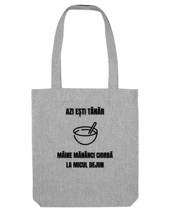 Azi esti tanar maine mananci ciorba la micul dejun Heather Grey