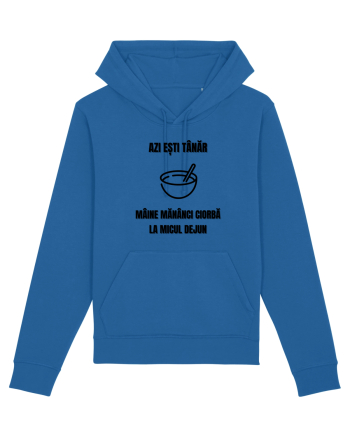 Azi esti tanar maine mananci ciorba la micul dejun Royal Blue