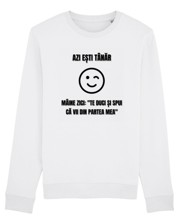 Azi esti tanar maine zici te duci si spui ca vii din partea mea White