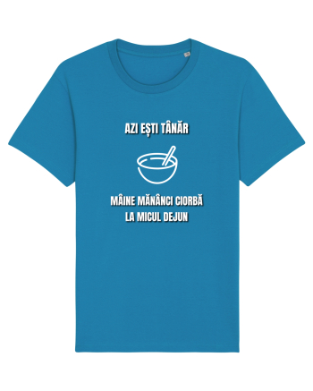Azi esti tanar maine mananci ciorba la micul dejun Azur