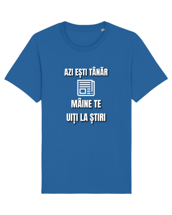 Azi esti tanar maine te uiti la stiri Royal Blue