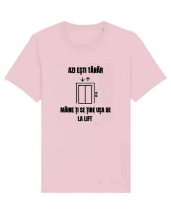 Azi esti tanar maine ti se tine usa de la lift Cotton Pink