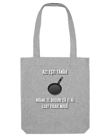 Azi esti tanar maine te bucuri ca ti ai luat tigaie noua Heather Grey