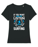 If You Want Me To Listen To You Talk About Surfing Tricou mânecă scurtă guler larg fitted Damă Expresser