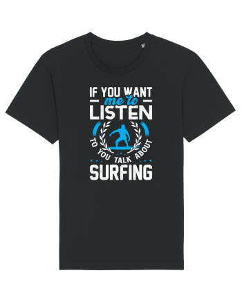 If You Want Me To Listen To You Talk About Surfing Black
