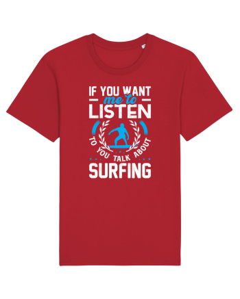 If You Want Me To Listen To You Talk About Surfing Red