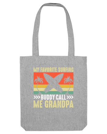 My Favorite Surfing Buddy Call Me Grandpa Heather Grey