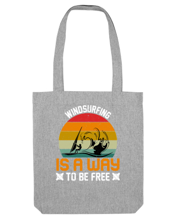 Windsurfing is a way to be free Heather Grey