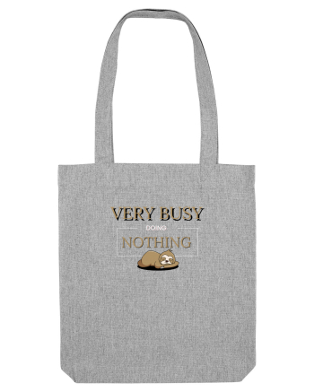 Very Busy Doing Nothing Heather Grey