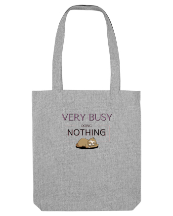 Very Busy Doing Nothing Heather Grey