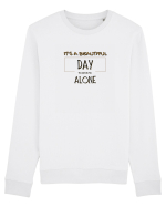 It s a beautiful day to leave me alone Bluză mânecă lungă Unisex Rise