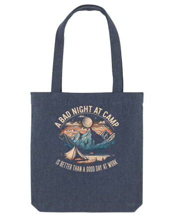 pentru camping - A bad night at camp is better than a good day at work Midnight Blue
