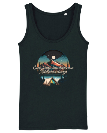 pentru camping - Camp today hike tomorrow adventure always Black