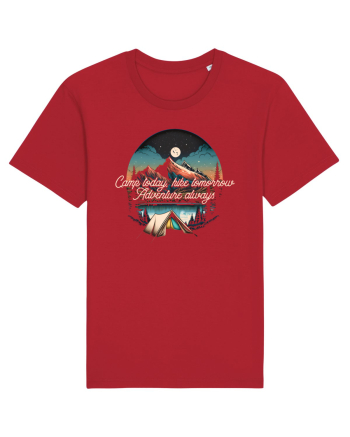 pentru camping - Camp today hike tomorrow adventure always Red