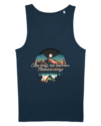 pentru camping - Camp today hike tomorrow adventure always Navy