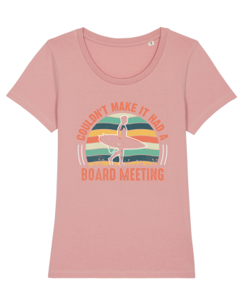 COULDN'T MAKE IT HAD A BOARD MEETING Canyon Pink
