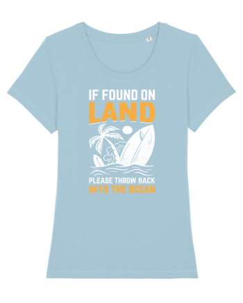  If Found On Land Please Throw Back Into The Ocean Sky Blue