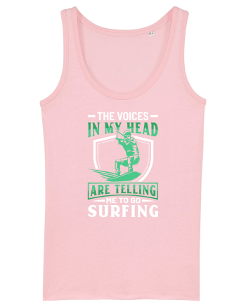 The voices in my head are telling me to go surfing Cotton Pink